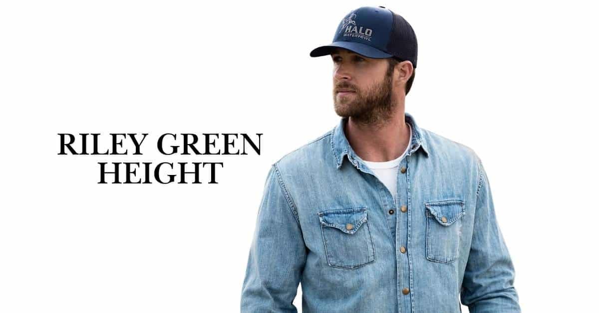 Riley Green Height